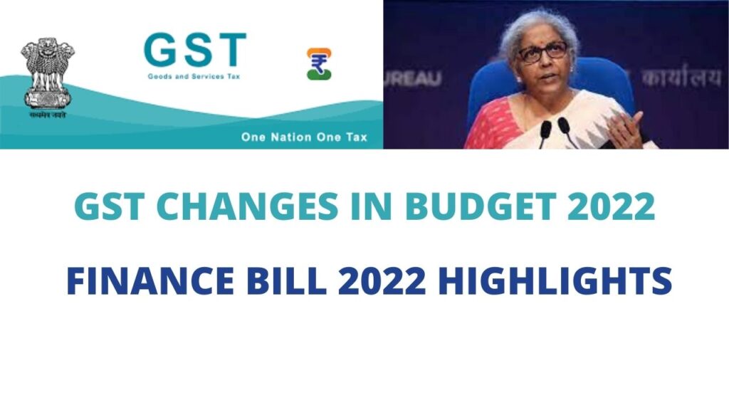 GST CHANGES IN BUDGET 2022