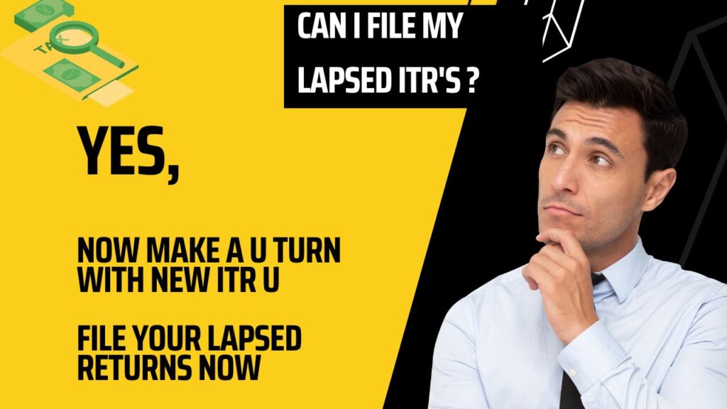 CAN I FILE MY LAPSED ITR